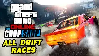 GTA Online - All Drift Races [The Chop Shop DLC]