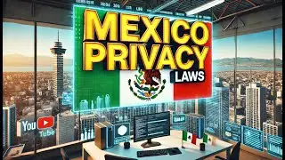Understanding Mexico Privacy Laws | Key Regulations Explained | Unofficial