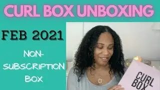 Unboxing Curlbox Non-subscription Box | February 2021