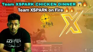 Team XSPARK CHICKEN DINNER 😱🔥 | Team XSPARK on Fire 🔥🔥