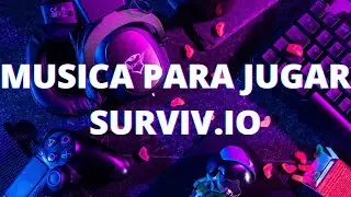 🎶MUSICA PARA JUGAR SURVIV.IO* 2020👌 // ✔LA MEJOR MUSICA PARA JUGAR SURVIV.IO*🎶|surviv.io*