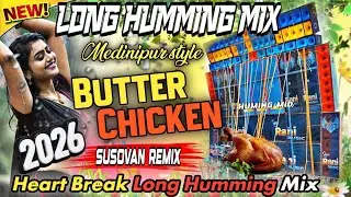 Susovan Remix | 1 Step Long Humming Bass Medinipur Style 🤞Butter Chicken 🍗 New Viral Hard Bass Song 