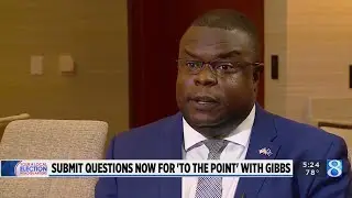 Submit questions for &lsquo;To The Point&rsquo; with John Gibbs