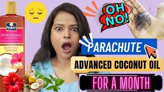I Applied Parachute Advance Coconut oil With Bhringraj & Hibiscus  | How Is Parachute Oil For Hair 