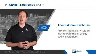 KEMET Electronics TRS&trade; Thermal Reed Switches &mdash; New Product Brief | Mouser