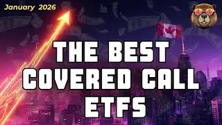 Ежемесячный обзор лучших ETF с покрытыми колл-опционами в Канаде: январь 2026 г. - Выпуск 69