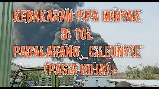 Kebakaran|Ledakan Pipa Minyak  Di tol padalarang-cileunyie Jawa Barat_Pasir Koja(solusiHutang.MB)