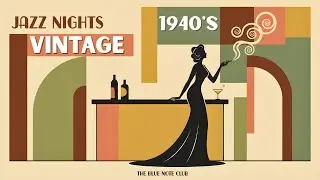 1940s Jazz Lounge &ndash; Timeless Vintage Classics Collection
