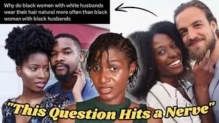 Why Do Black Women With White Husbands Wear Their Natural Hair More?