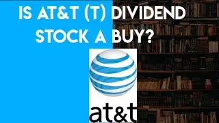 Is AT&T (T) Dividend Stock a buy? Stock Analysis