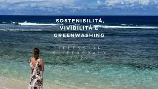 sostenibilità, vivibilità e greenwashing.