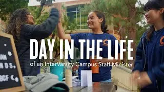 Day in the Life of an InterVarsity Campus Staff
