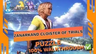 FINAL FANTASY X HD REMASTER : ZANARKAND CLOISTER OF TRIALS (PUZZLE)
