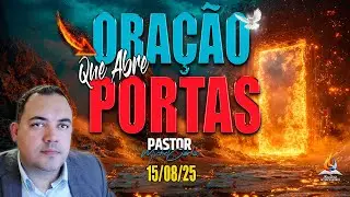 ORA&Ccedil;&Atilde;O PODEROSA QUE ABRE PORTAS✨ ( 15/08/2025 )