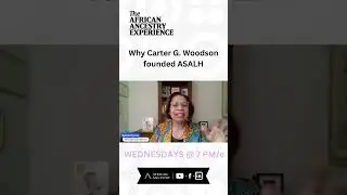 Why Dr. Carter G. Woodson Created ASALH.