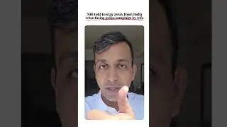 NRI told to stay away from India when facing police complaint by the wife