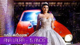 CURTA-METRAGEM - ANA LAURA 15 ANOS