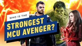 Who Is the Strongest Avenger in the MCU?