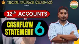 CASHFLOW STATEMENT -6 | 12TH ACCOUNTS | BY SHUBHAM SIR