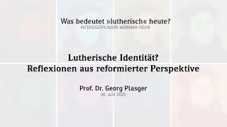 Lutherische Identit&auml;t? Reflexionen aus reformierter Perspektive