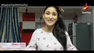 Dopahar Date With StarPlus | Anjali