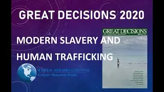 Great Decisions 2020 - Modern Slavery and Human Trafficking