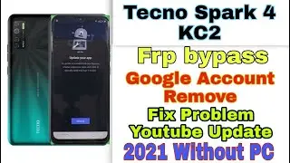 TECNO Spark 4(KC2)BL-49FX FRP Bypass Google Account & Youtube Update Problem Without Pc 100% Working