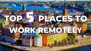 Top 5 Places For Remote Work In 2021 | Top Destinations