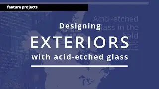 eGuide of Acid-Etched Glass: Projects