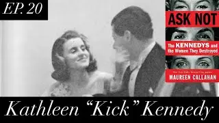 Ask Not: Ep. 20 &ldquo;The Kennedy Daughter Who Was Disowned by Her Mother&rdquo;