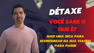 D&eacute;taxe, voc&ecirc; sabe o que &eacute; ? Mais uma dica para economizar na sua viagem para Paris!