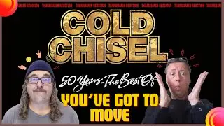 Cold Chisel:You've Got To Move (50 years and still epic!) Reaction