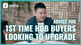 Soho Property Chat - Advice for 1st time HDB buyers to upgrade ft. Gaynor