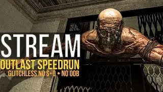 СПИДРАНИМ OUTLAST в категориях No OoB и Glitchless no S+Q (взял топ-33) [51:37]
