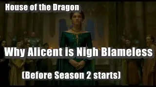 House of The Dragon - Why Alicent Is Nigh Blameless