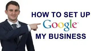 How To Set Up Google My Business | Ben Laing