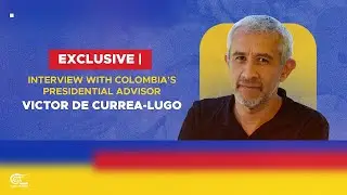 Exclusive | Interview with Colombia's Presidential Advisor Victor de Currea-Lugo