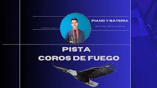 Pista de coros de Fuego, piano y batería @servidordanielsandoval