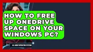 How To Free Up OneDrive Space On Your Windows PC? - All About Operating Systems