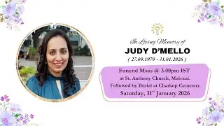 In Loving Memory of JUDY D'MELLO || Mass @3.00pm at St Anthony's Church, Malawani || 31.1.2026