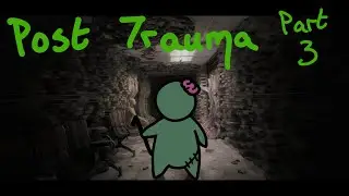 Zim plays: Post Trauma, part 3