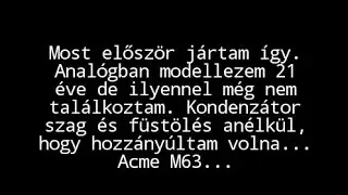 A.C.M.E. M63-as elf&uuml;st&ouml;l&eacute;se... 🤬🤬