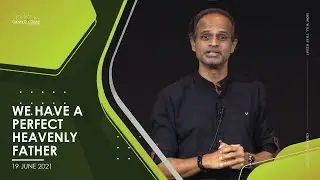 We have a Perfect Heavenly Father | Dr Manoj | 19 June 2021