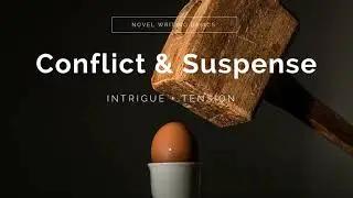 How to Create Conflict & Suspense in Your Novel | Derek Murphy