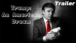 Trump: An American Dream Trailer ( Трамп: Американська мрія )