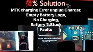 Mtk Charging Error unplug Charger, Empty Battery Box, Battery % Stuck and Not Charging Solution 