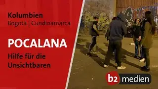 Pocalana - Hilfe f&uuml;r die Unsichtbaren in Bogot&aacute; - Kolumbien by b2medien