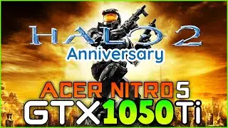 Acer Nitro 5 | Halo 2 Anniversary | GTX 1050 Ti - Enhanced Graphics FPS Test