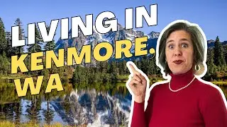 Living In Kenmore, WA - Fun Things To Do With The Family!