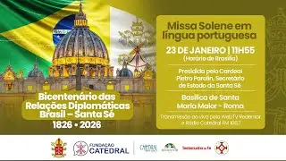 Santa Missa | Bicentenário das Relações Diplomáticas Brasil-Santa Sé | ArqRio | 23/01/2026